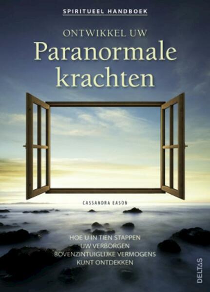 Ontwikkel uw paranormale krachten - Cassandra Eason (ISBN 9789044728231)
