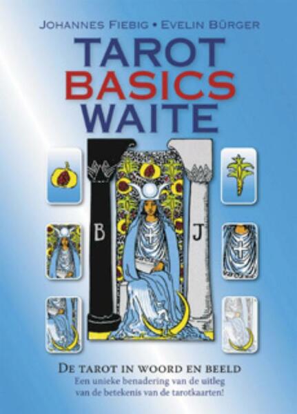 Tarot Basics Waite - Johannes Fiebig, Evelin Burger (ISBN 9789063788339)