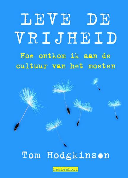 Leve de vrijheid - T. Hodgkinson (ISBN 9789029079198)