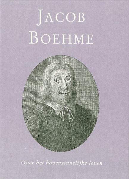 Over het bovenzinnelijke leven - J. Boehme (ISBN 9789067322089)