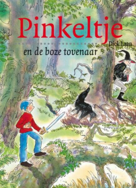 Pinkeltje en de boze tovenaar - Dick Laan (ISBN 9789000309467)