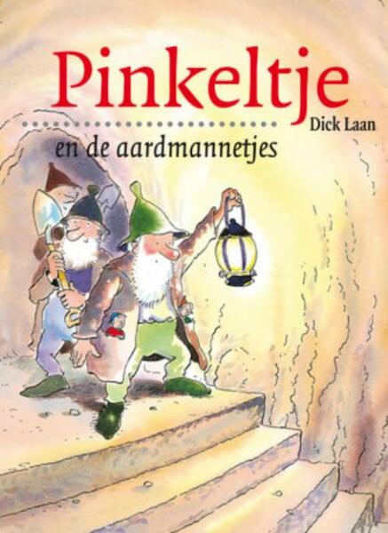 Pinkeltje en de aardmannetjes - Dick Laan (ISBN 9789000309429)