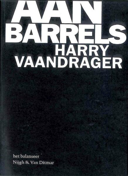 Aan Barrels - Harry Vaandrager (ISBN 9789079202102)