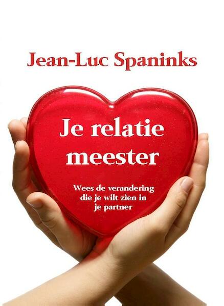 Je relatie meester - Jean-Luc Spaninks (ISBN 9789491439452)