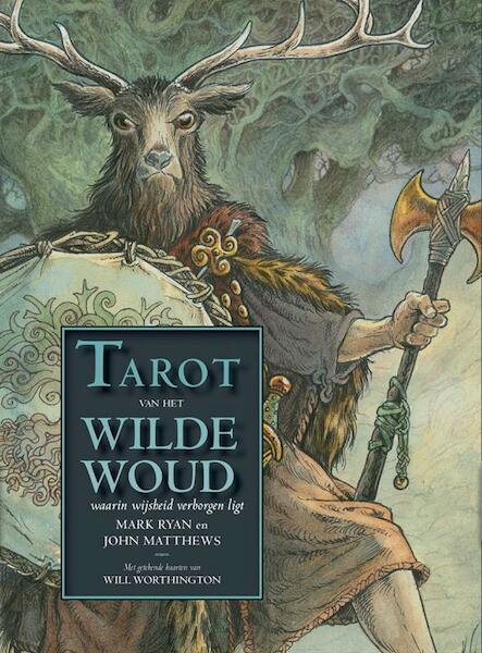 Tarot van het Wilde Woud - Mark Ryan, John Matthews (ISBN 9789069639635)