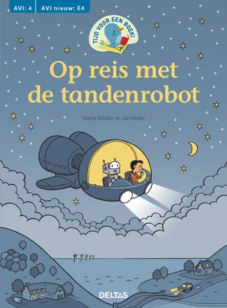 Tijd voor een AVI boek! Op reis met de tandenrobot - Veerle Schaltin, Jan Heylen (ISBN 9789044734287)