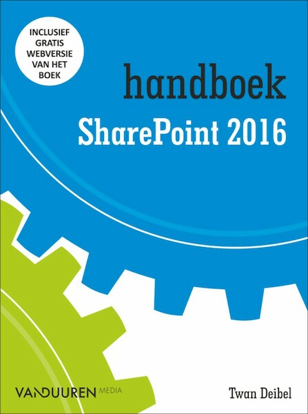 Handboek SharePoint 2016 - Twan Deibel (ISBN 9789463560566)