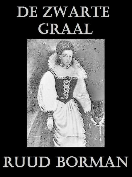 De zwarte graal - Ruud Borman (ISBN 9789491501067)