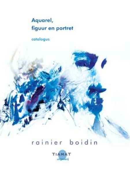 Aquarel, figuur en portret - Rainier Boidin (ISBN 9789082012019)