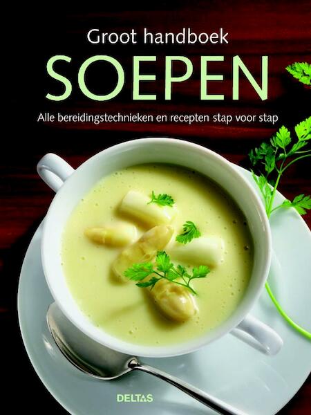 Groot handboek soepen - (ISBN 9789044738278)