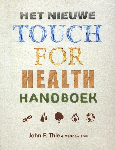 Het nieuwe touch for health handboek - John F. Thie, John Thie, Matthew Thie (ISBN 9789401300643)