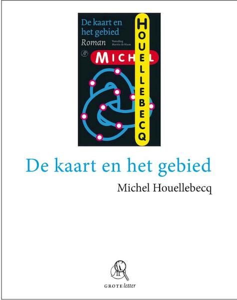 De kaart en het gebied (grote letter) - Michel Houellebecq (ISBN 9789029575799)