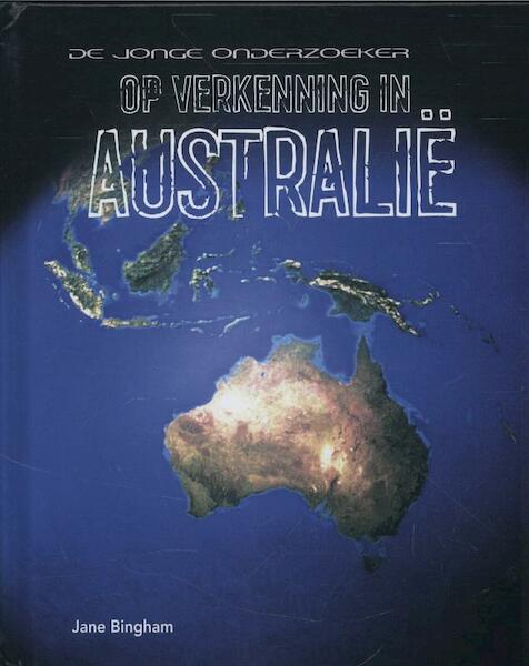 Op verkenning in Australie - Jane Bingham (ISBN 9789055663873)