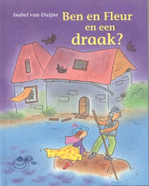 Ben en Fleur en een draak? - Isabel van Duijne (ISBN 9789043703017)