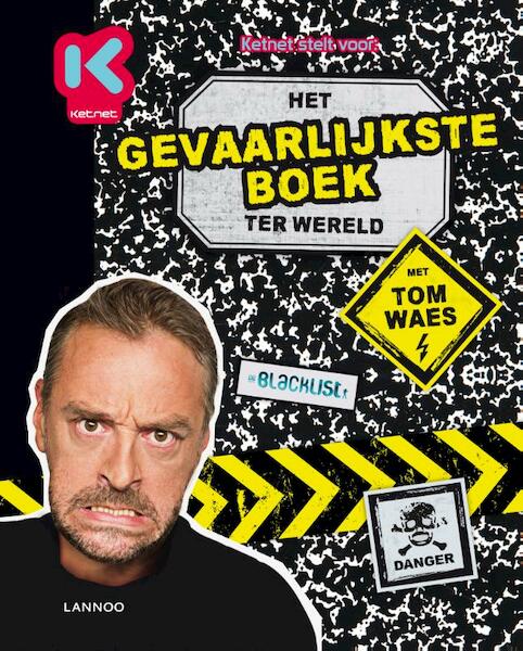 Het gevaarlijkste boek ter wereld - Ketnet - Sarah Devos, Tom Waes (ISBN 9789401423038)