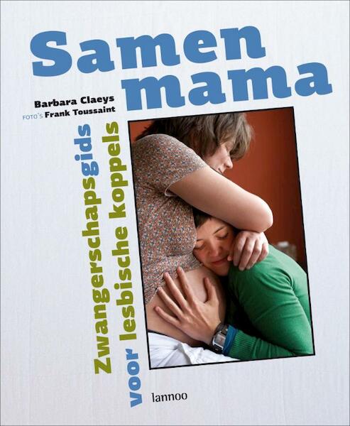 Samen Mama - Barbara Claeys (ISBN 9789020980912)