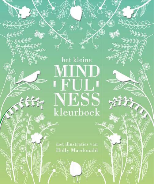 Het kleine mindfulness kleurboek - Holly Macdonald (ISBN 9789000348756)