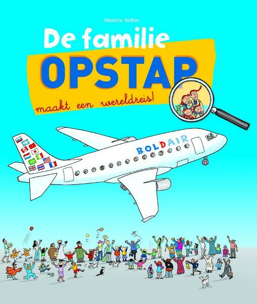 De familie Opstap maakt een wereldreis - Béatrice Veillon (ISBN 9789461540089)