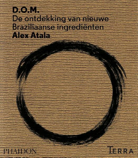 D.O.M. de ontdekking van nieuwe Braziliaanse ingredienten - Alex Atala (ISBN 9789089895844)