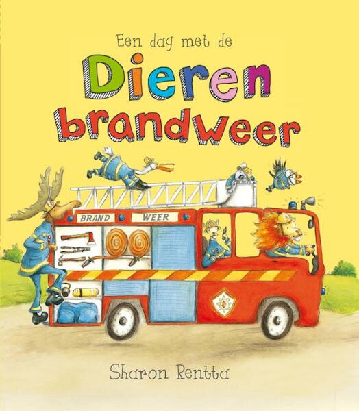 Een dag met de dierenbrandweer - Sharon Rentta (ISBN 9789025860158)