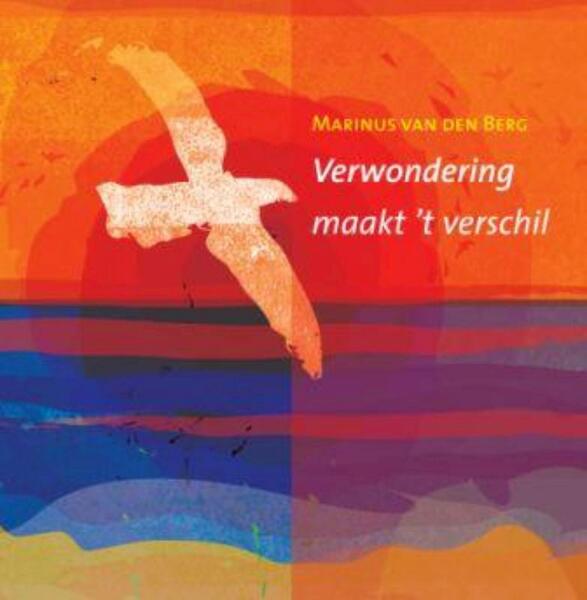 Verwondering maakt 't verschil - Marinus van den Berg (ISBN 9789025960940)