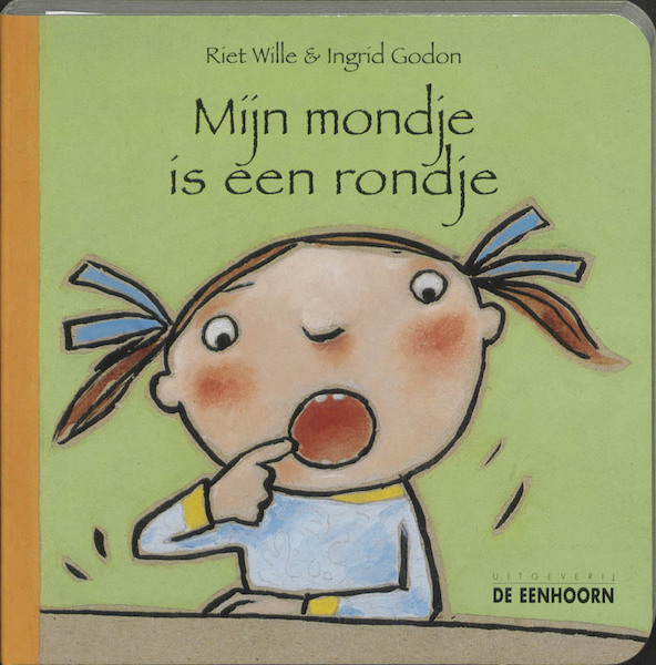 Mijn mondje is een rondje - R. Wille, Riet Wille (ISBN 9789058380180)