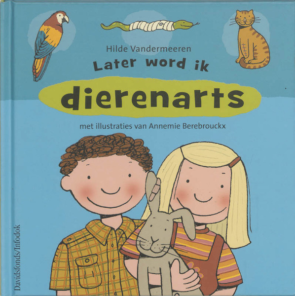 Later word ik ... dierenarts - H. Vandermeeren, A. Berebrouckx (ISBN 9789059081871)