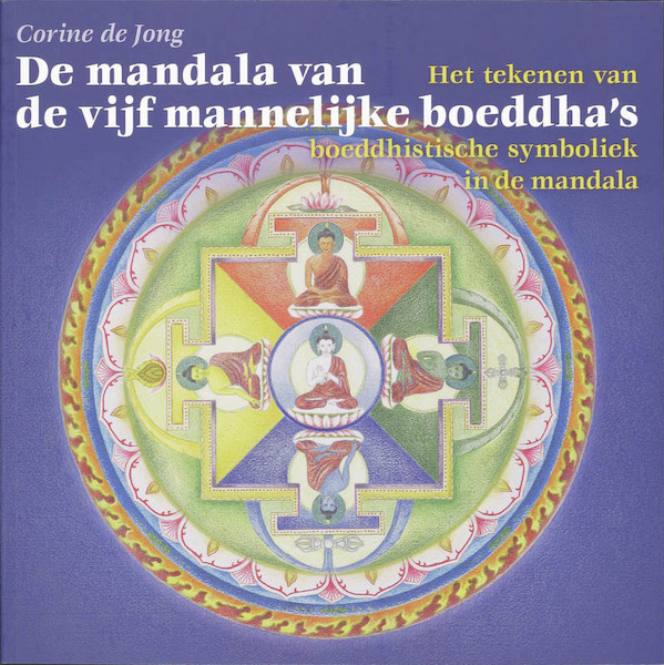De mandala van de vijf mannelijke boeddha's - Carla de Jong (ISBN 9789077247310)