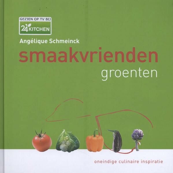 Smaakvrienden groenten - Angelique Schmeinck (ISBN 9789045201481)