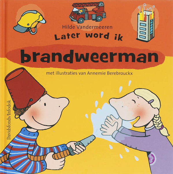 Later word ik ... brandweerman - H. Vandermeeren (ISBN 9789059082205)