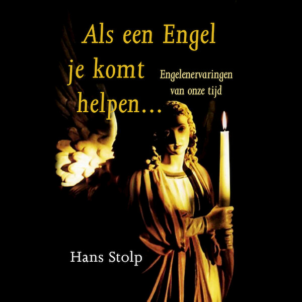 Als een Engel je komt helpen... - Hans Stolp (ISBN 9789020214949)