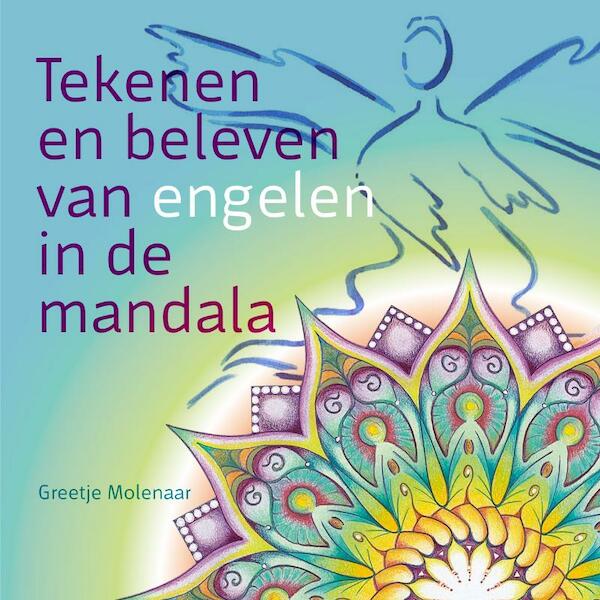 Tekenen en beleven van engelen in de mandala - Greetje Molenaar (ISBN 9789460150494)