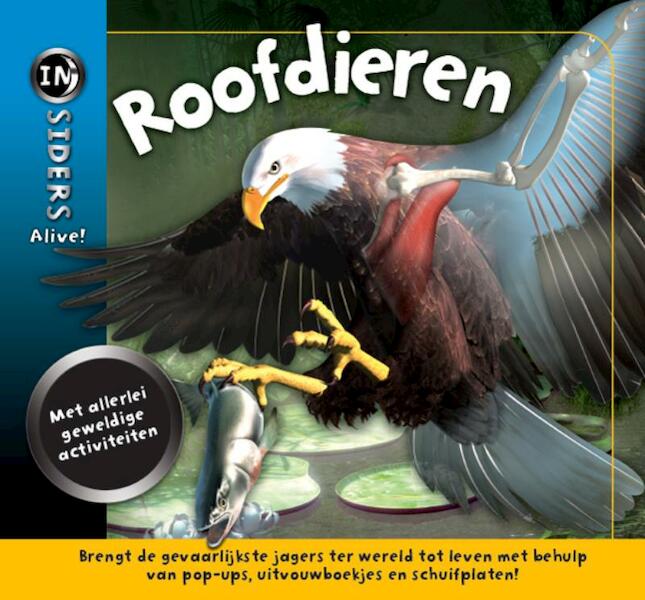 Insiders Alive ! Roofdieren - Anita Ganeri (ISBN 9789025749019)