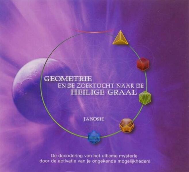 Geometrie en de zoektocht naar de heilige graal - Janosh (ISBN 9789078947691)