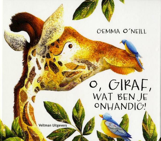 O, giraf, wat ben je onhandig! - Gemma O'Neill (ISBN 9789048308484)