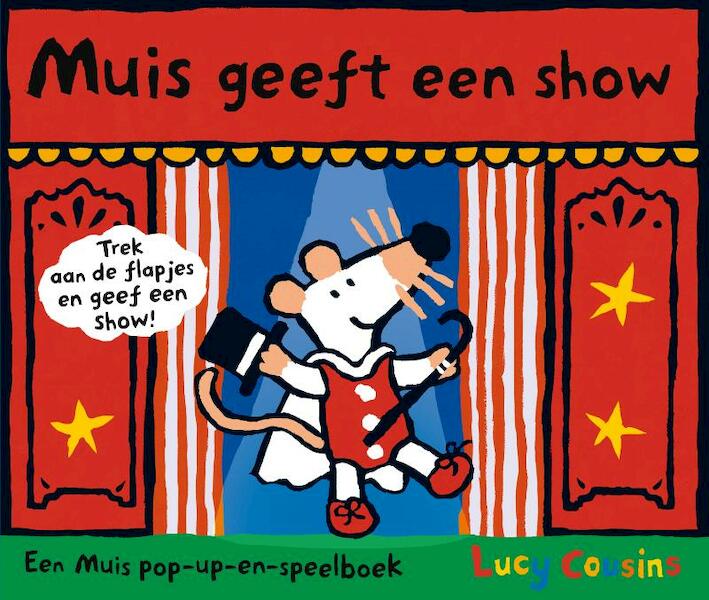 Muis geeft een show - Lucy Cousins (ISBN 9789025856540)