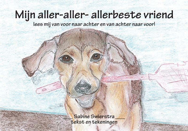 Mijn aller-aller- allerbeste vriend - Sabine Swierstra (ISBN 9789491061066)