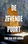 De graal trilogie / Deel 1: de zevende poort (e-Book) - Ton van der Kroon (ISBN 9789402107586)