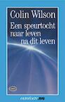 Speurtocht naar leven na dit leven - C. Wilson (ISBN 9789031501274)