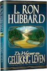 De Weg naar een Gelukkig Leven - L. Ron Hubbard (ISBN 9789077378243)