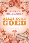 Alles is goed (e-Book) - Louise Hay, Mona Lisa Schulz (ISBN 9789000322978)